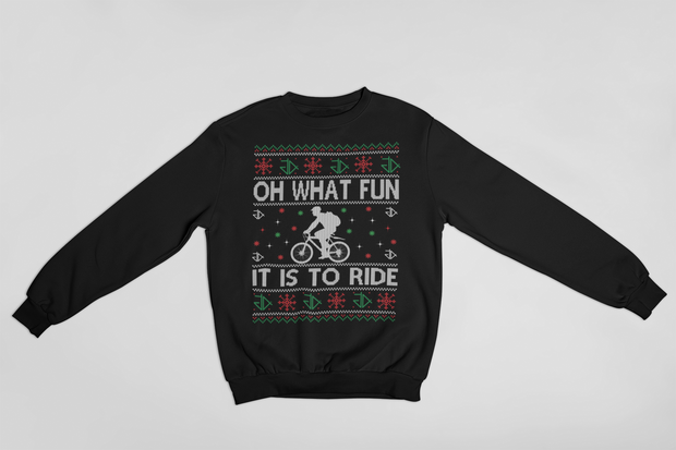 Oh What Fun it is to Ride Sweatshirt
